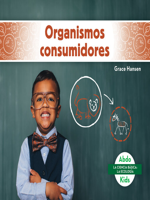 Title details for Organismos consumidores (Consumers) by Grace Hansen - Available